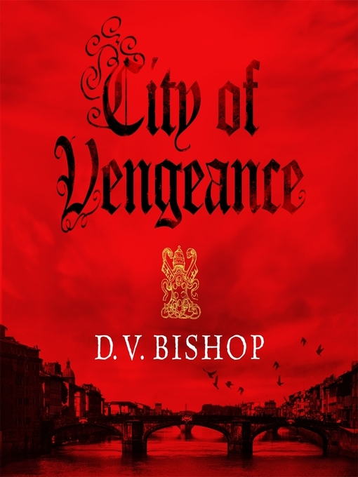 Title details for City of Vengeance by D. V. Bishop - Available